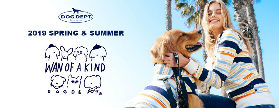 ドッグデプト ＜DOG DEPT＞2019S/S COLLECTION