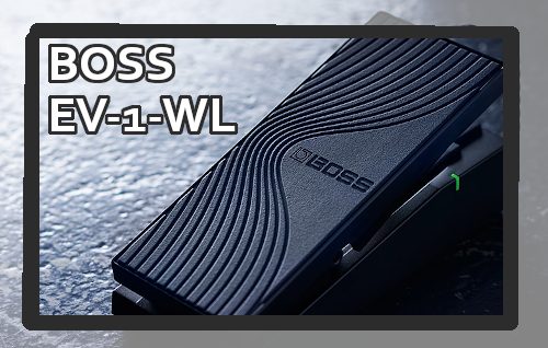 MIDIペダル】BOSS EV-1-WL 登場！ご予約受付中です！｜島村楽器 イオン