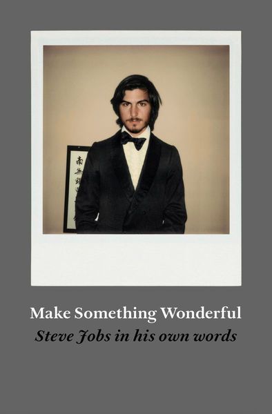 Make Something Wonderful by Steve Jobs | Literal