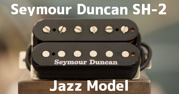 Seymour Duncan SH-2 レビュー｜Jazz Model 人気のブライトな音色を