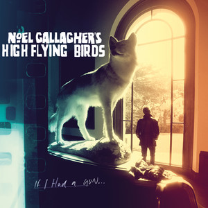Noel Gallagher's High Flying Birds (Deluxe Edition) - Album by