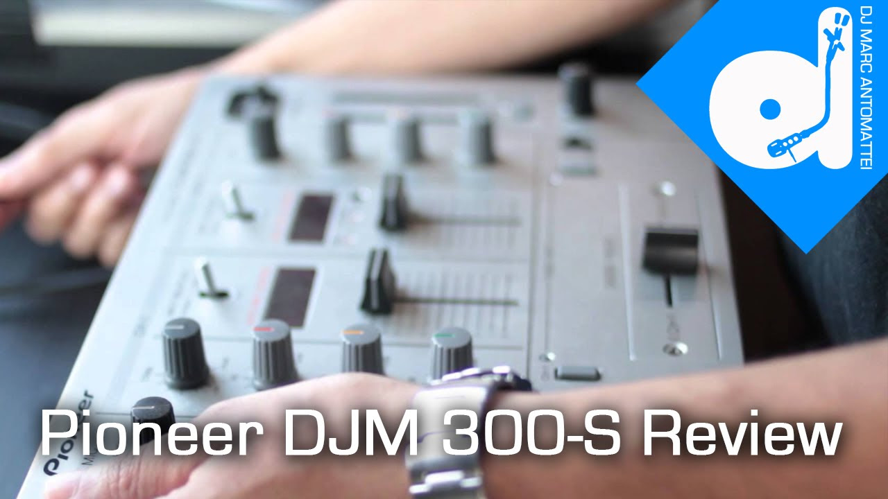 Classic DJ Review: Pioneer DJM 300-S Review - TDMAS Ep. 16 - YouTube