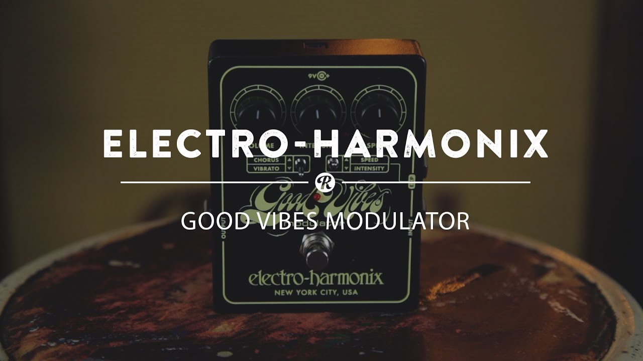 Electro-Harmonix Good Vibes Modulator | Reverb Demo Video - YouTube