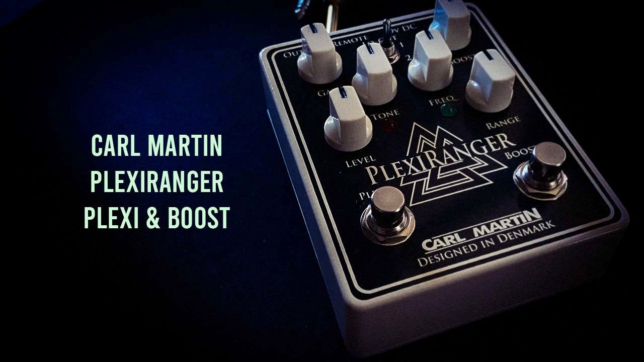 Carl Martin: PlexiRanger PLEXI & BOOST - YouTube
