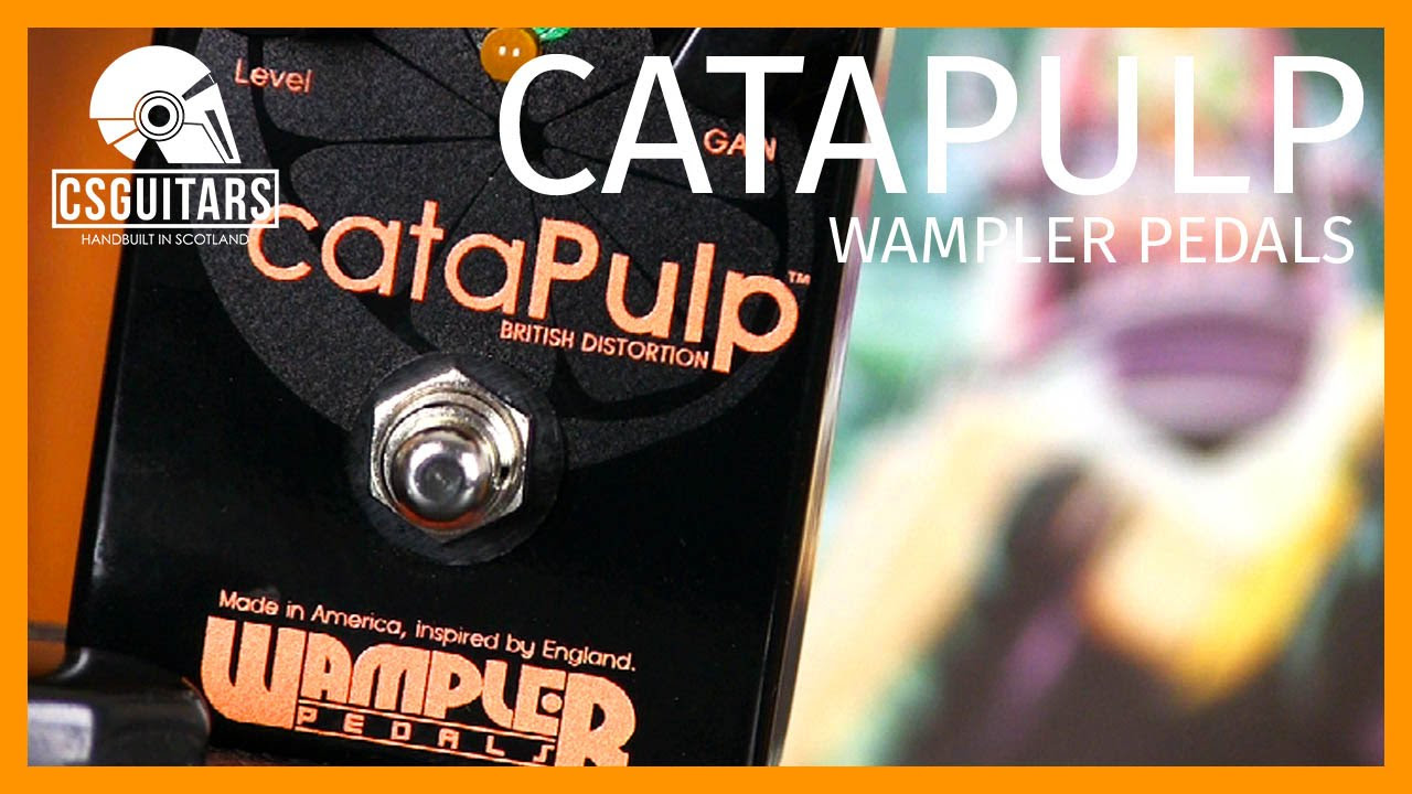 Wampler Catapulp: British Distortion Pedal - YouTube