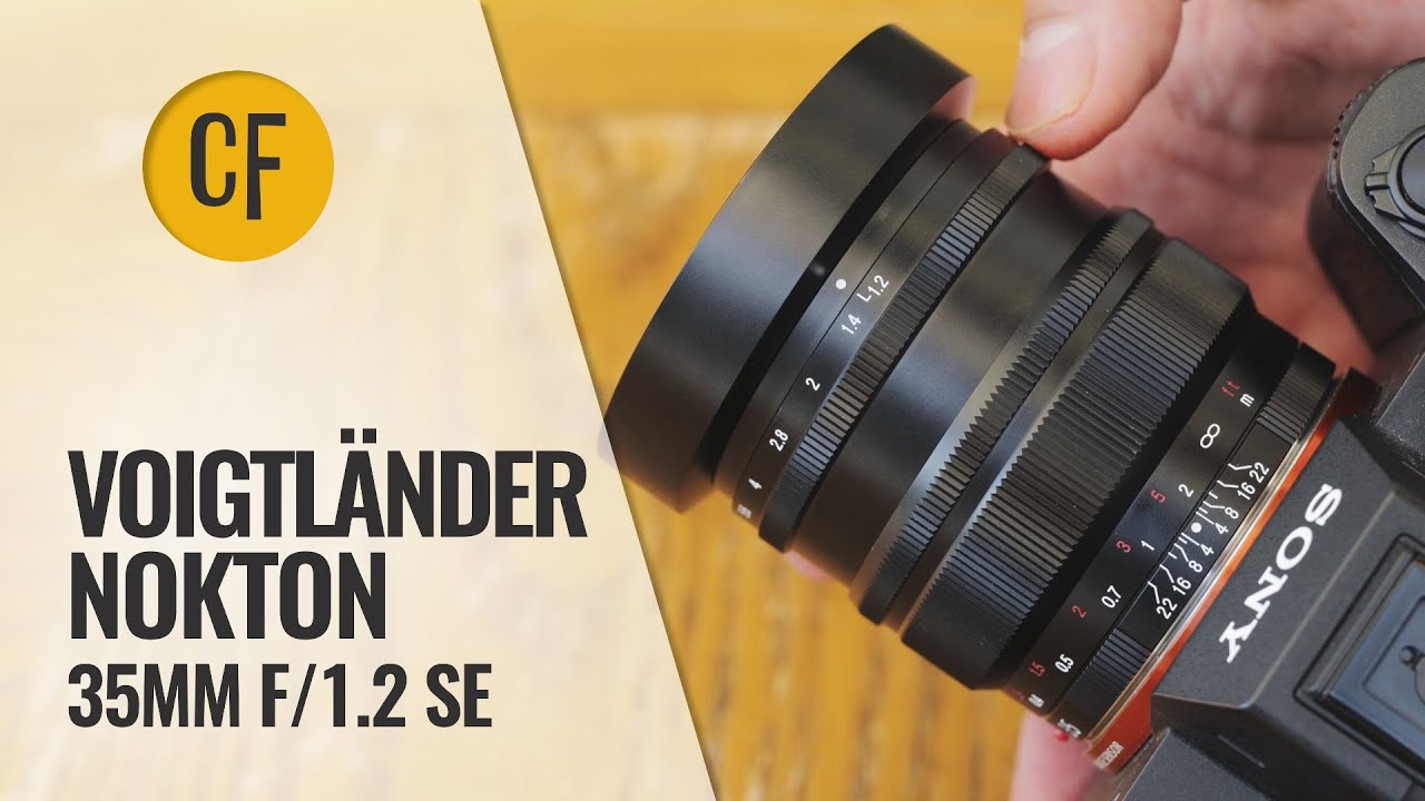 Voigtländer Nokton 35mm f/1.2 SE lens review - YouTube