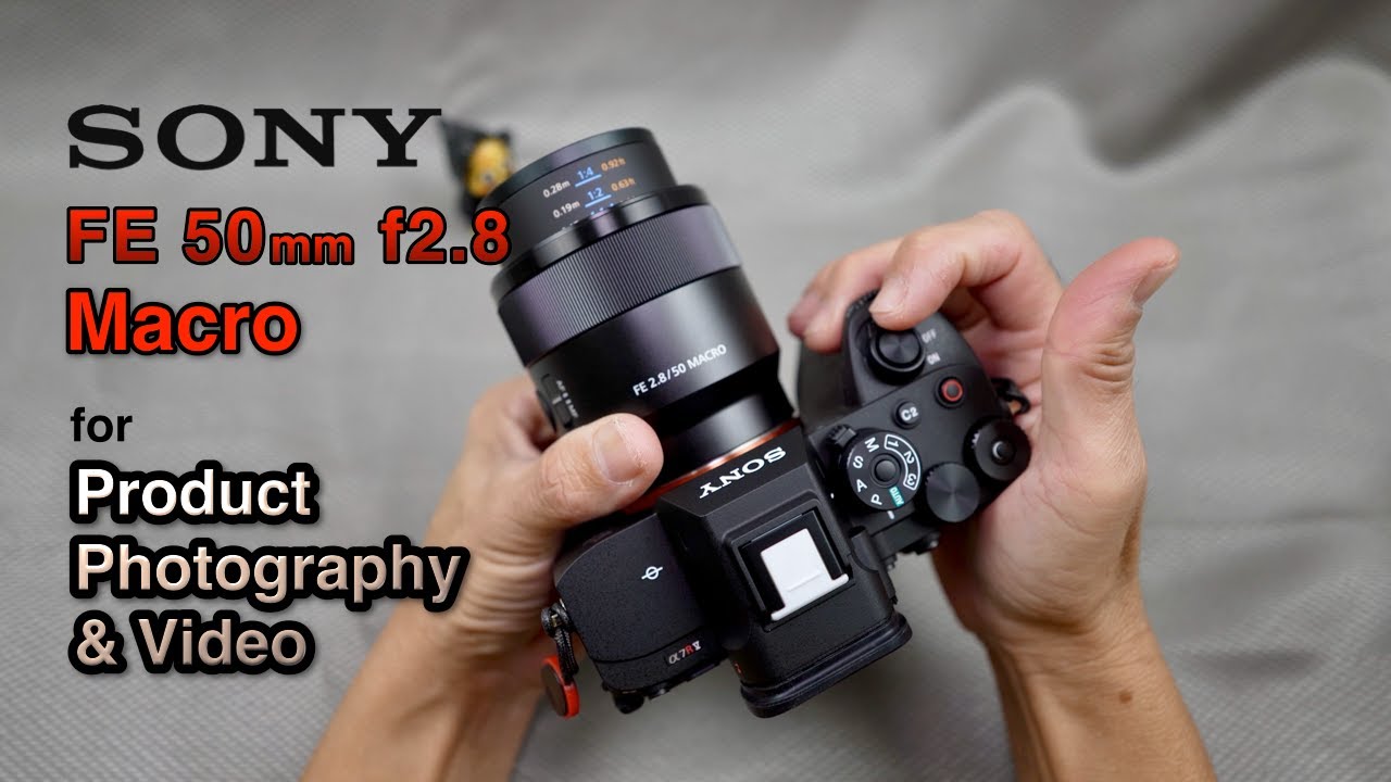 Sony FE 50mm f/2.8 Macro Lens: for Product Photography & Video