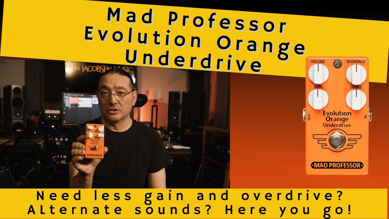 Mad Professor Evolution Orange Underdrive | The Anti-Boost Pedal