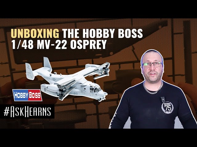 Unboxing the HOBBY BOSS 1/48 MV-22 Osprey | #askhearns - YouTube