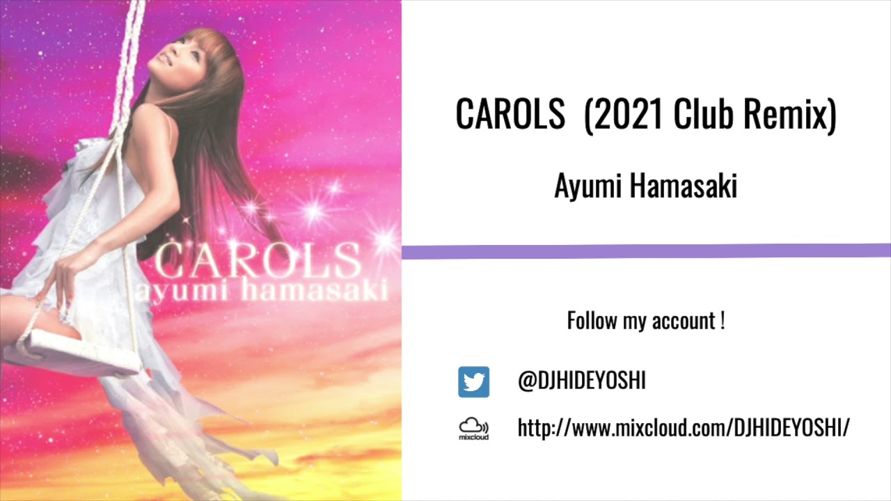 浜崎あゆみ / CAROLS (2021 Club Remix)｜DJ 秀吉 - YouTube