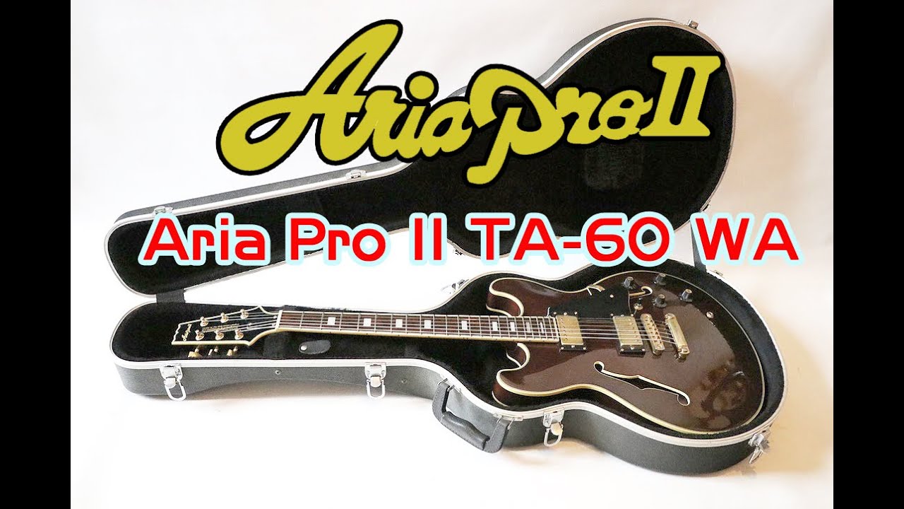 Aria Pro II TA-60 WA Sound Demo - (Re-uploaded) - YouTube