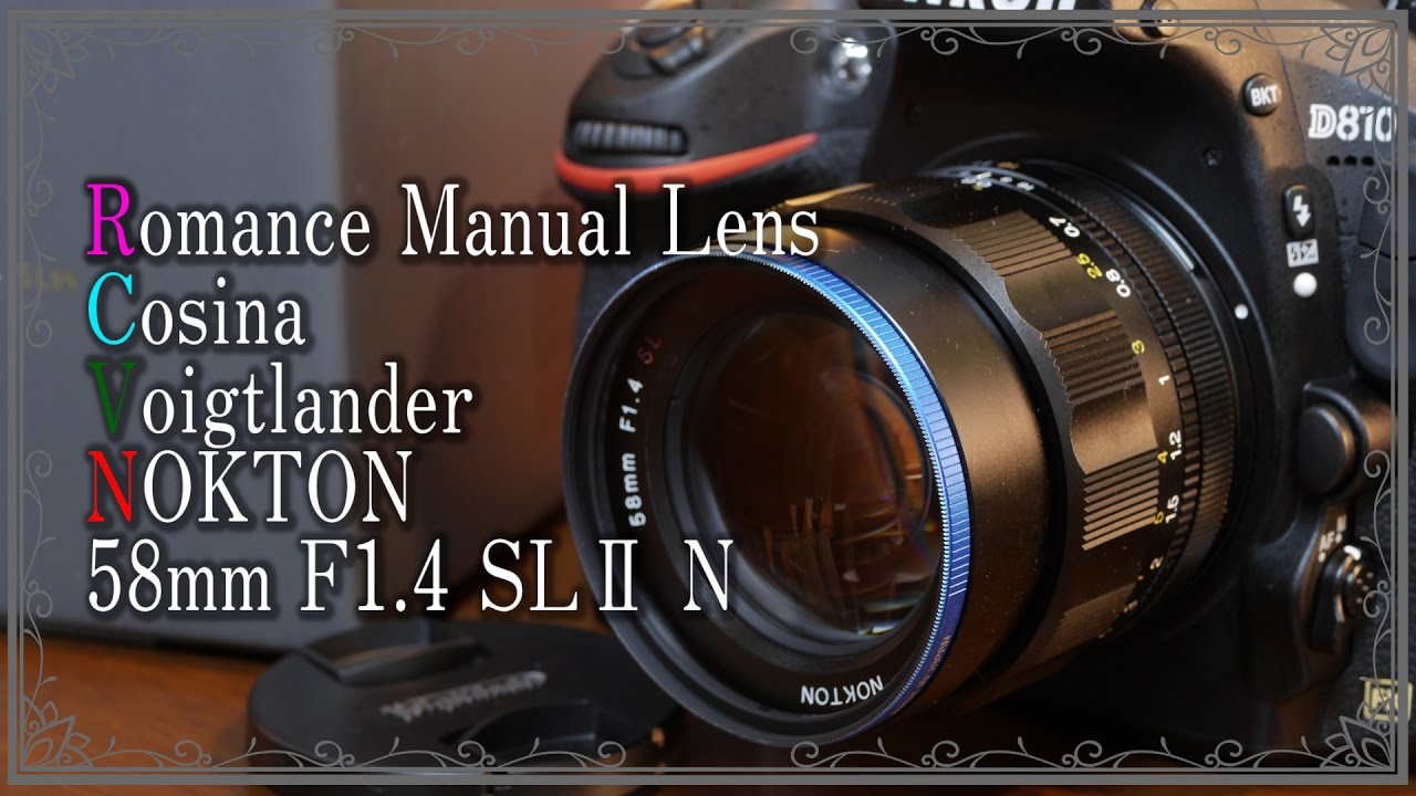 Cosina Voigtlander NOKTON 58mm F1.4 SLⅡ N Unboxing&Sample images