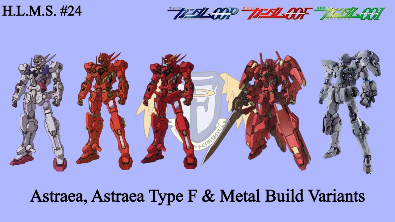 H.L.M.S. - Gundam Astraea, Astraea Type F & Metal Build Variants