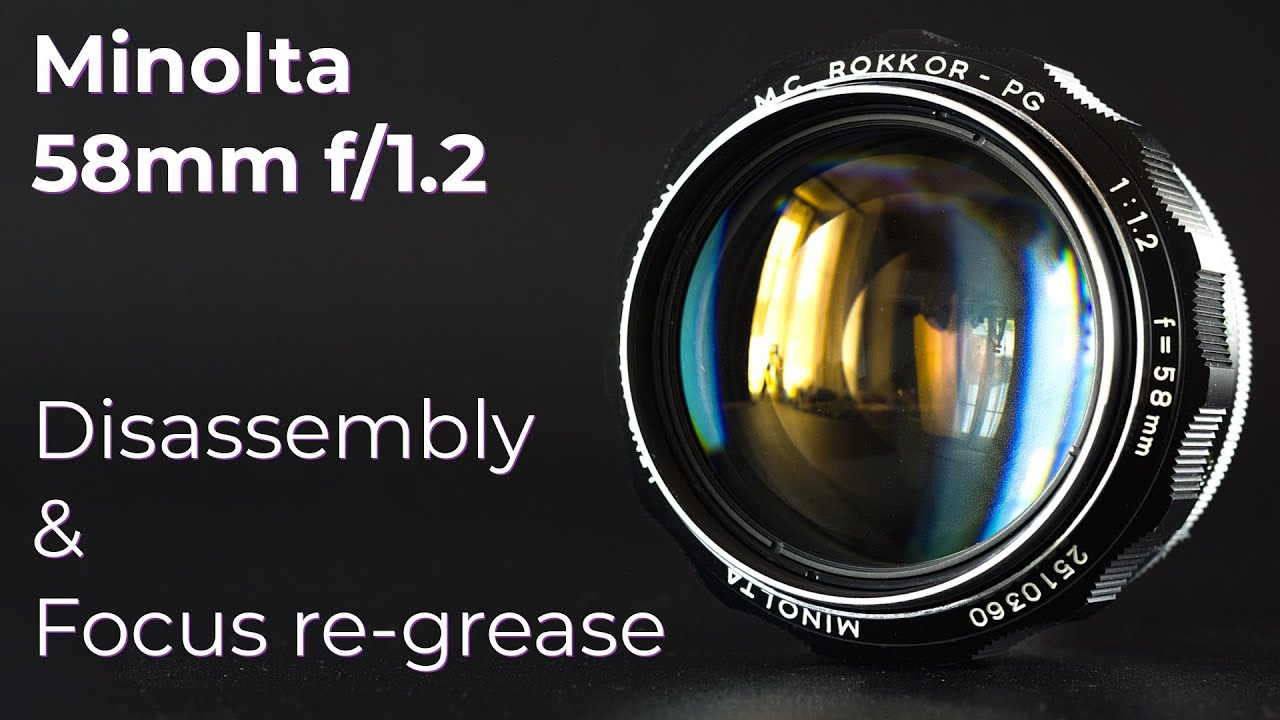 Minolta Rokkor 58mm f/1.2 : Disassembly & Focus regrease - YouTube