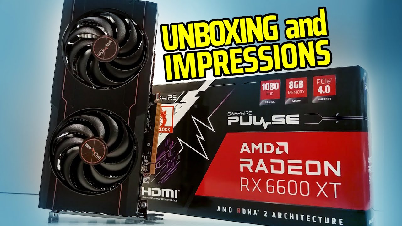 Sapphire PULSE RX 6600 XT - Unboxing and Impressions - YouTube