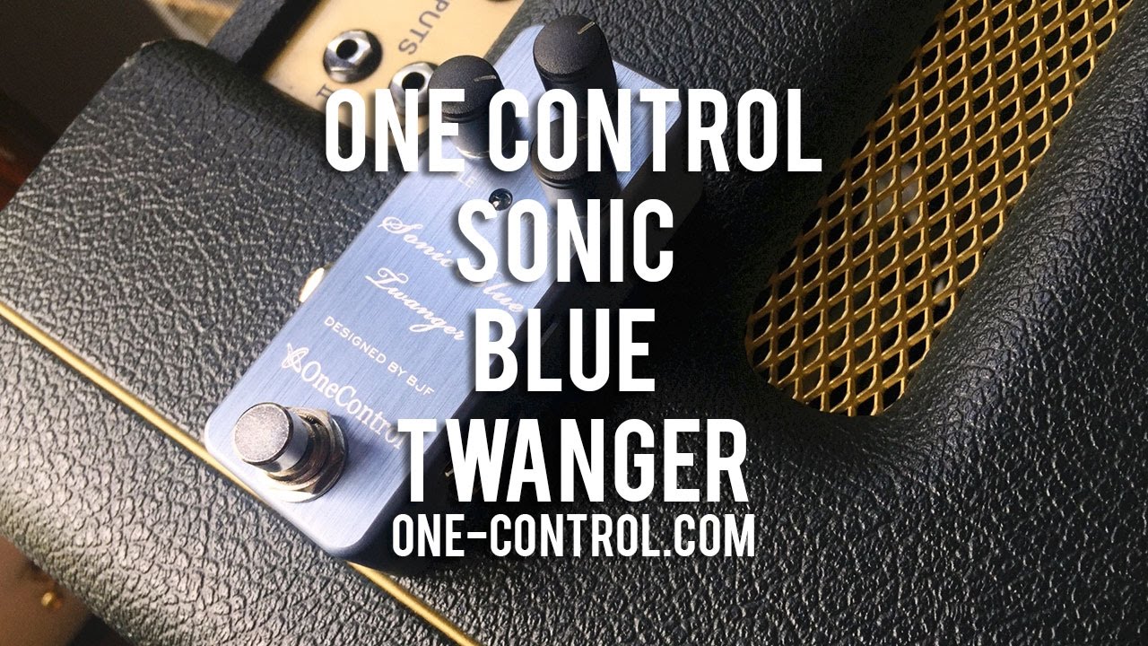 One Control: SONIC BLUE TWANGER - YouTube
