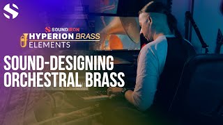 Sound-Designing Orchestral Brass with Hyperion Brass Elements