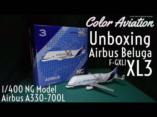 Unboxing 1/400 Scale NG Model Airbus Beluga XL3! Airbus A330-700L