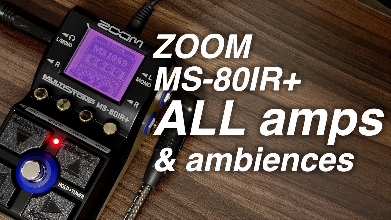 ALL amps & amboences / ZOOM MS-80IR+ アンシミュMultistomp全アンプ
