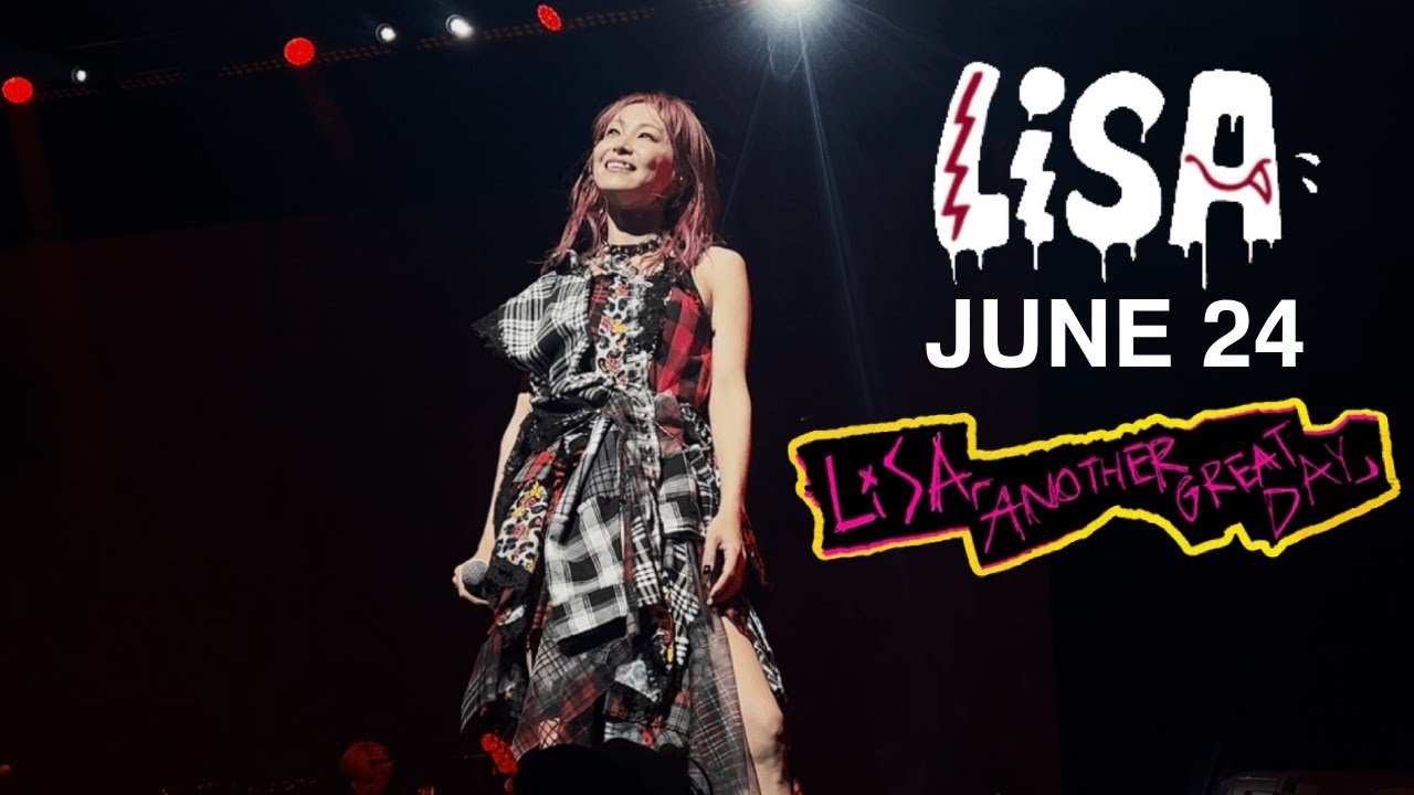 LiSA @ Youtube Theater 『Another Great Day』 (Los Angeles Day 2