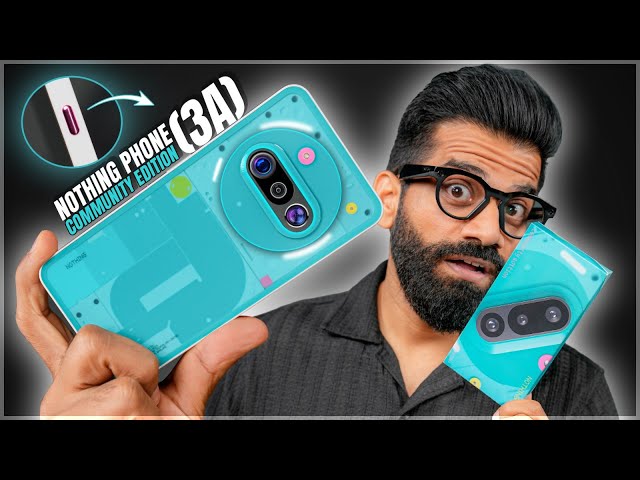Nothing Phone (3a) Community Edition Unboxing & First Look - Only