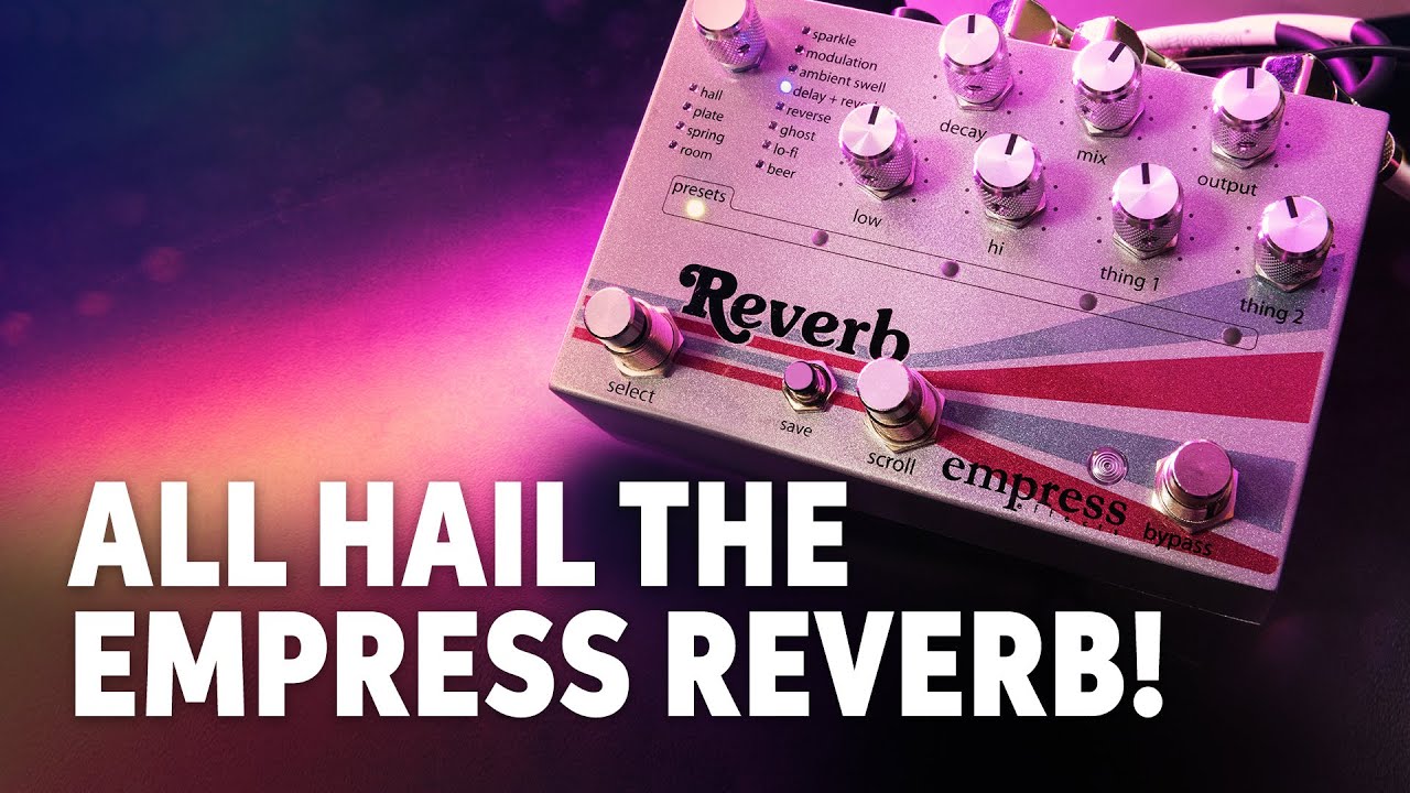 Empress Effects Reverb（新品/送料無料/並行輸入）【楽器検索デジマート】