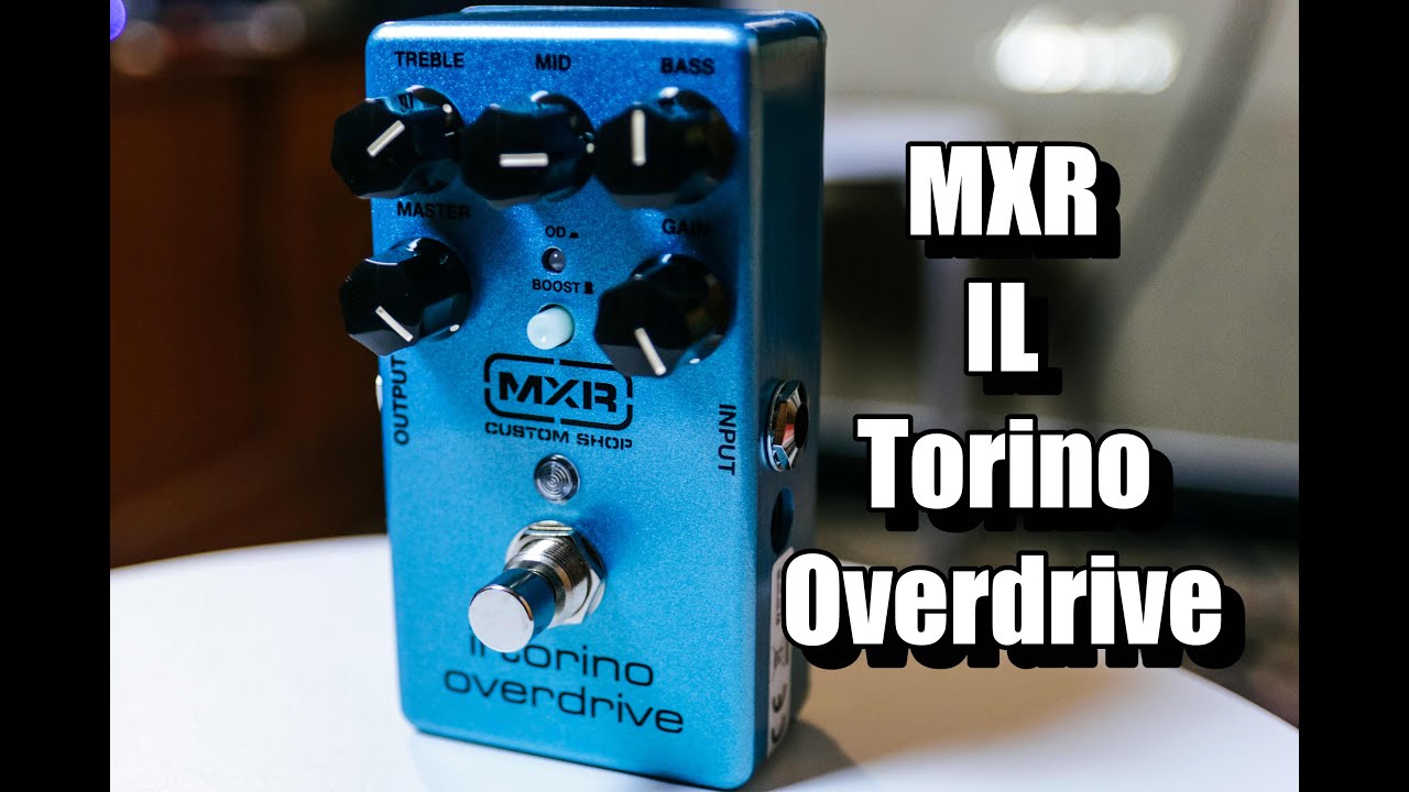 MXR Il Torino Overdrive Review (A Two Mode Overdrive Pedal) - YouTube