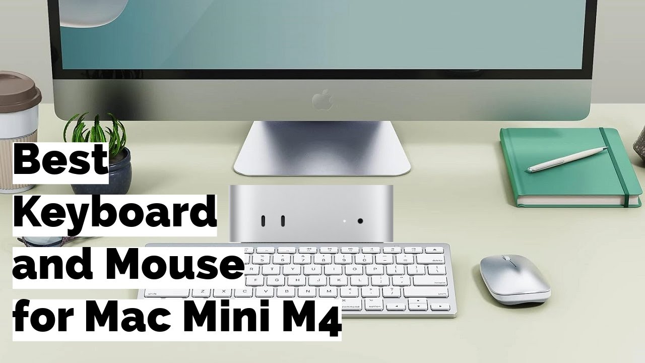 Best Keyboard and Mouse for Mac Mini M4 series - YouTube