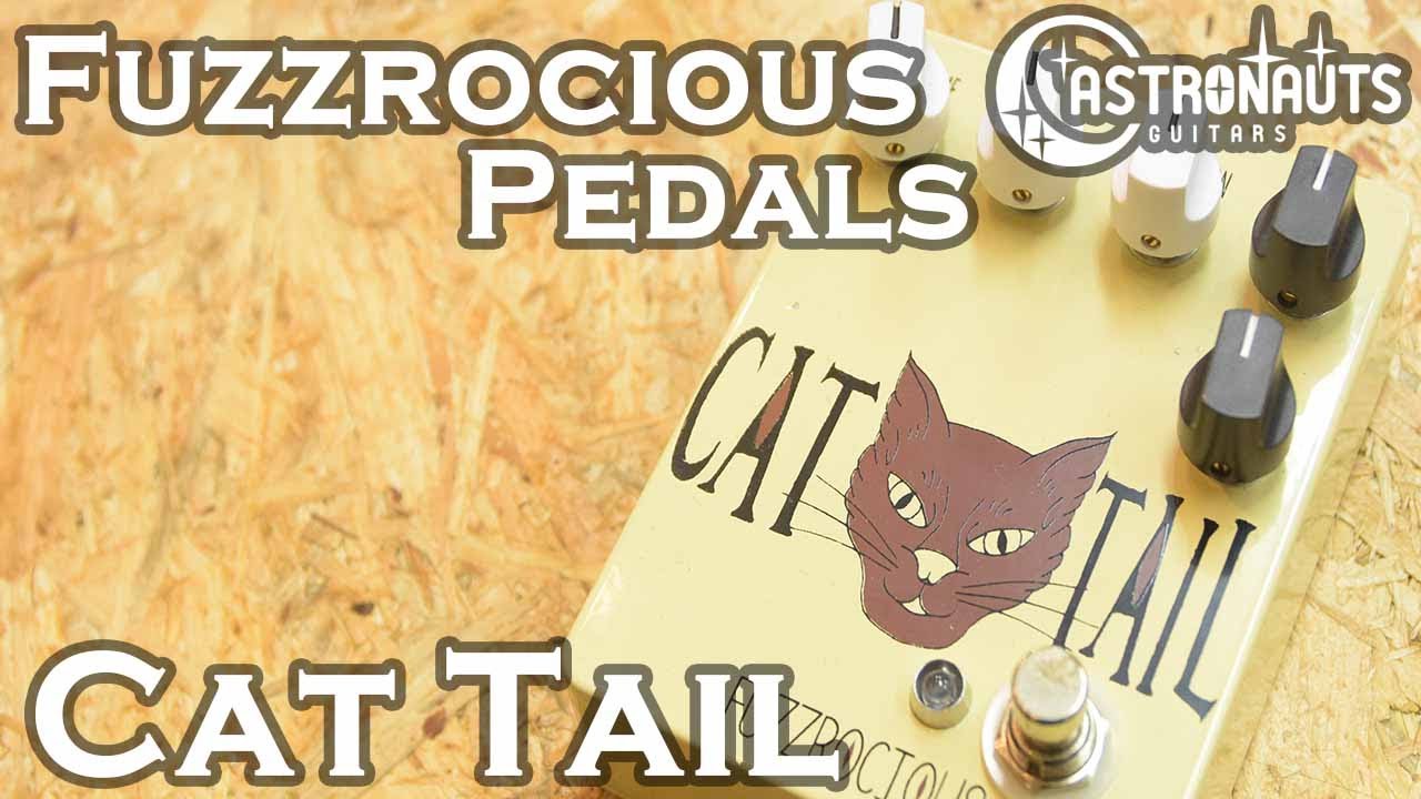 Fuzzrocious Pedals /Cat Tail - YouTube