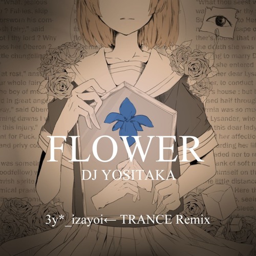 Listen to DJ YOSHITAKA FLOWER TRANCE風アレンジ 3y- Izayoi← REMIX