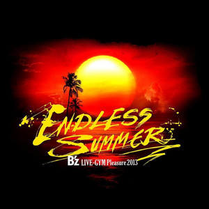 B'z LIVE-GYM Pleasure 2013 ENDLESS SUMMER - playlist by Tmd