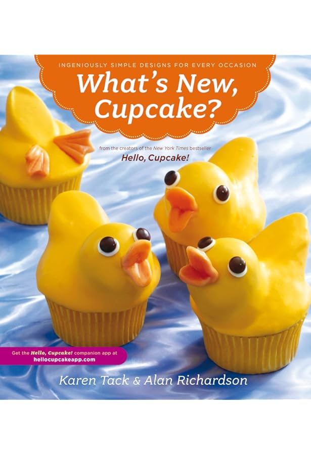 Hello, Cupcake!: Irresistibly Playful Creations Anyone Can Make