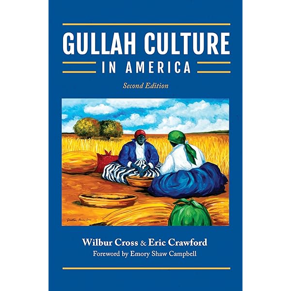 Gullah Culture in America: Cross, Wilbur, Campbell, Emory Shaw