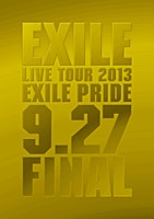 EXILE LIVE TOUR 2013 “EXILE PRIDE” 9.27 FINAL | リリース