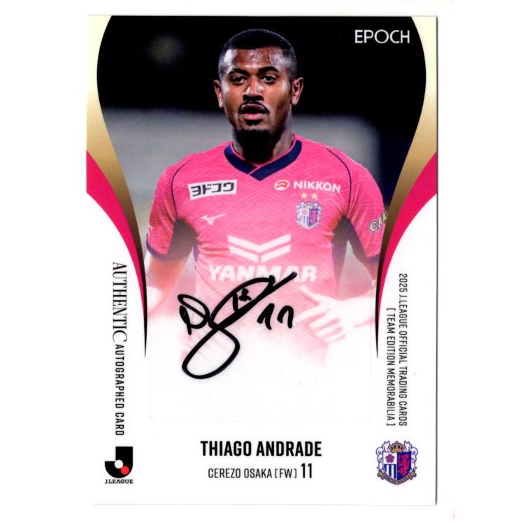 25J TE セレッソ大阪 チアゴ アンドラーデ 直筆サインカード 50枚限定