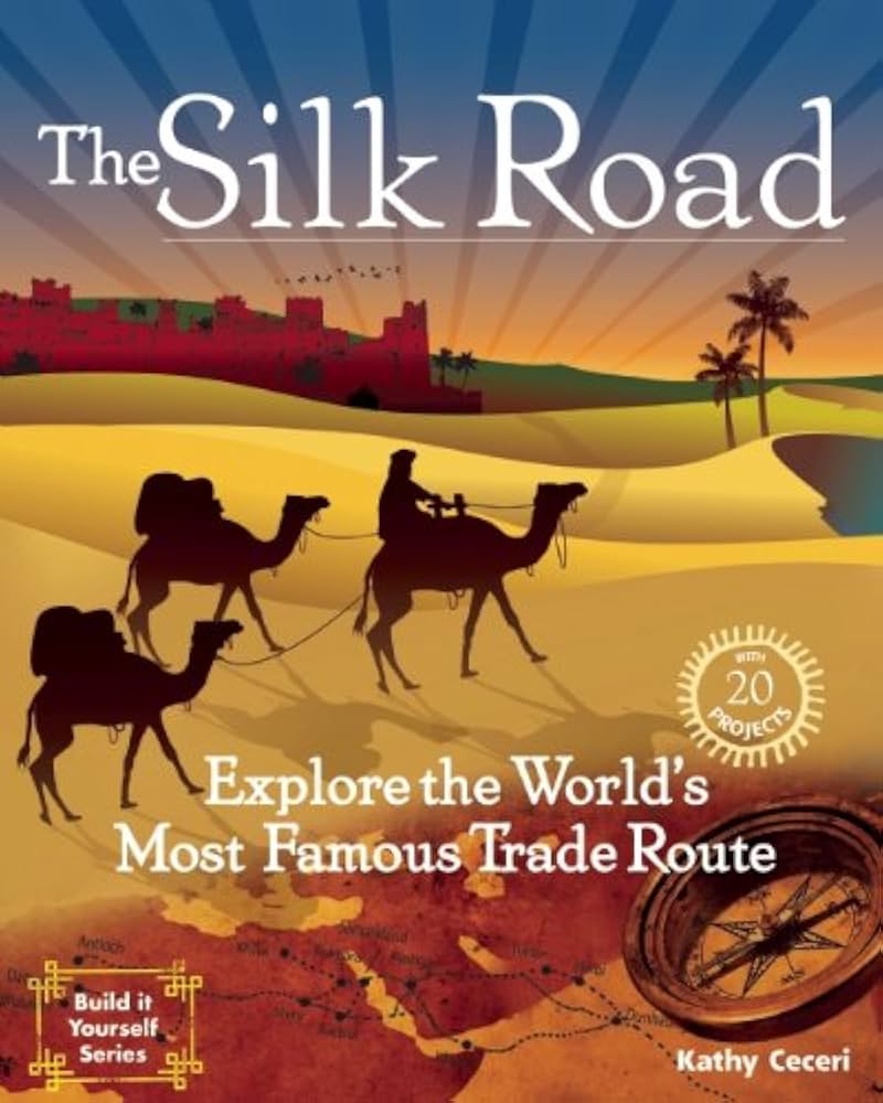 The Silk Road: Explore the World's Most Famous Trade Route with 20
