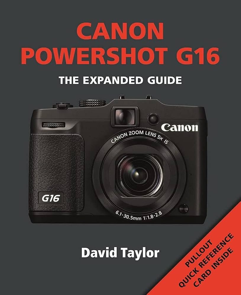 Canon Powershot G16 (Expanded Guides): Taylor, David