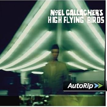 Noel Gallagher's High Flying Birds - Noel Gallagher's High Flying