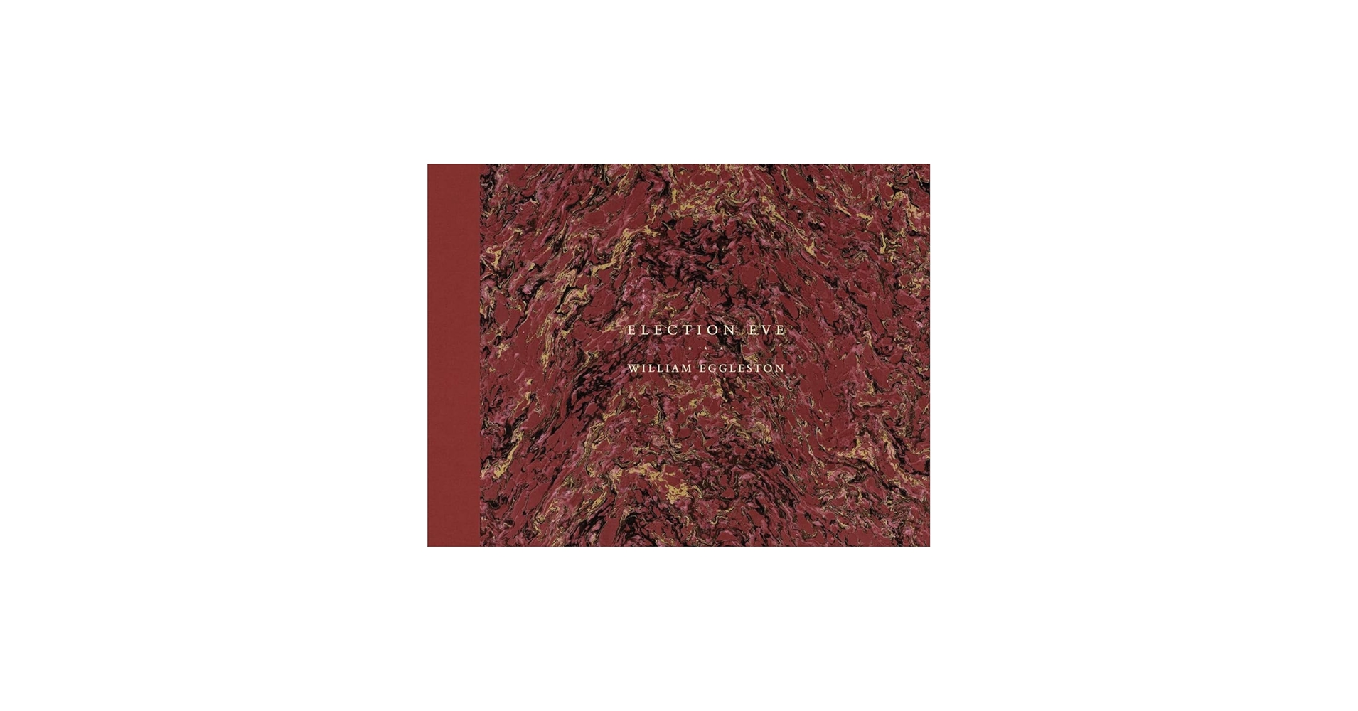 William Eggleston: Election Eve: Eggleston, William: 9783958292666