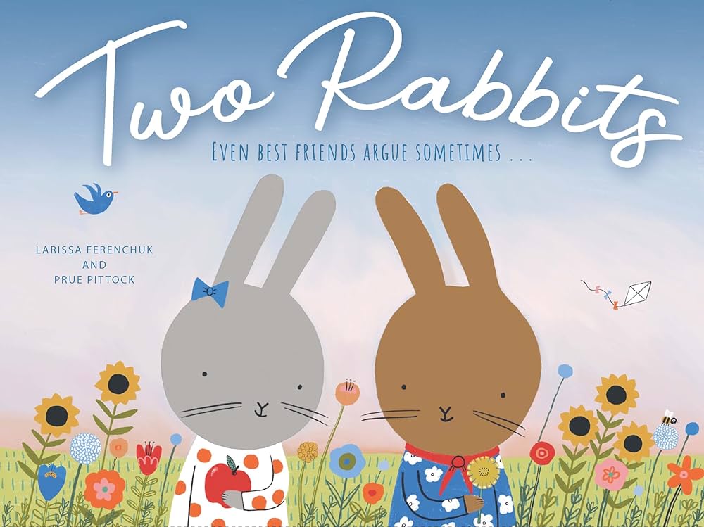 Two Rabbits: Even best friends argue sometimes …: Ferenchuk