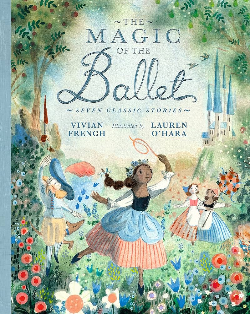 The Magic of the Ballet: Seven Classic Stories: 9781406398762