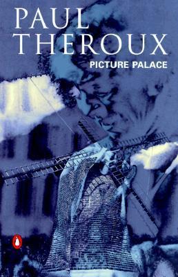 Picture Palace by Paul Theroux | Goodreads