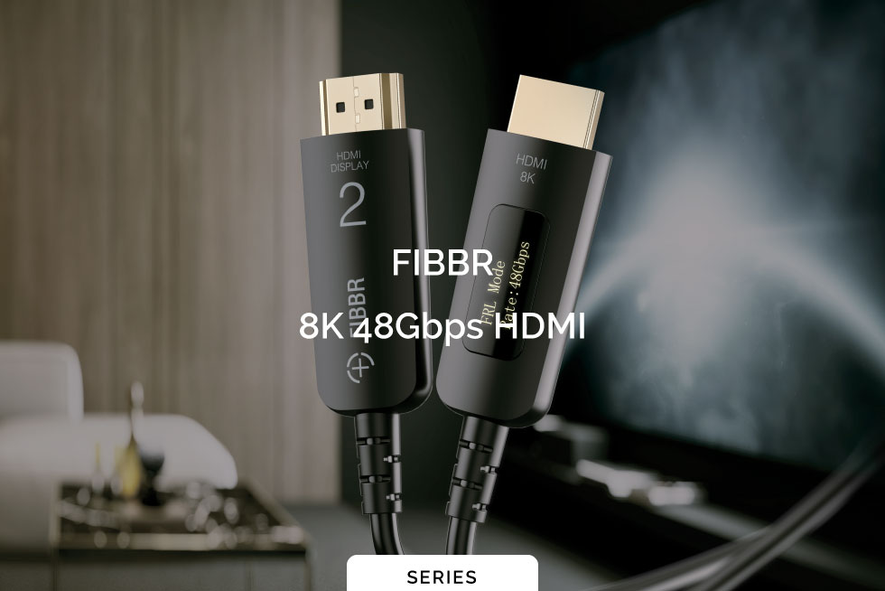 8K 48Gbps HDMI | FIBBR | フィバー | HDMIケーブル | 光HDMI | 8K対応