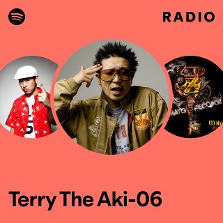 Terry The Aki-06 Radio | Spotify Playlist