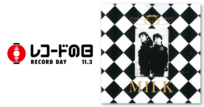 MILK – MILK | レコードの日 オフィシャルサイト